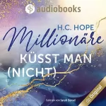H. C. Hope: Millionäre küsst man (nicht): 