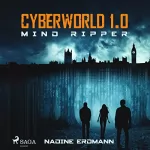 Nadine Erdmann: Mind Ripper: CyberWorld 1.0