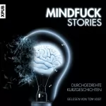 Christian Hardinghaus: Mindfuck Stories: Durchgedrehte Kurzgeschichten: 