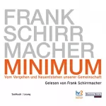 Frank Schirrmacher: Minimum: Vom Vergehen und Neuentstehen unserer Gemeinschaft