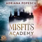 Adriana Popescu: Misfits Academy - Als wir Helden wurden: Misfits Academy 1