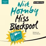 Nick Hornby: Miss Blackpool: 