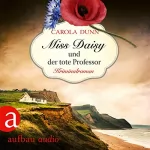Carola Dunn: Miss Daisy und der tote Professor: Miss Daisy ermittelt 7