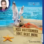 Christiane Franke, Cornelia Kuhnert: Miss Wattenmeer singt nicht mehr. Ein Ostfriesen-Krimi: Henner, Rudi und Rosa 3