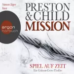 Douglas Preston, Lincoln Child: Mission - Spiel auf Zeit: Gideon Crew 1