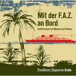 div.: Mit der F.A.Z. an Bord: Schiffsreisen auf Meeren und Flüssen