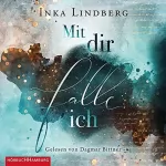Inka Lindberg: Mit dir falle ich: 