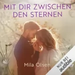 Mila Olsen: Mit dir zwischen den Sternen: 
