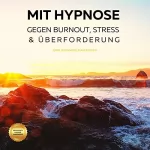 Patrick Lynen: Mit Hypnose gegen Burnout, Stress & Überforderung: Endlich innere Ruhe finden - 4-in-1-Hypnose-Bundle