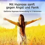 Ralf Lederer: Mit Hypnose sanft gegen Angst: Geführte Anwendung in 2 Versionen