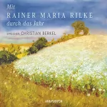 Rainer Maria Rilke: Mit Rainer Maria Rilke durch das Jahr: 