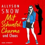 Allyson Snow: Mit Schwefel, Charme und Chaos: Teuflischer wird