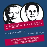 Stephan Heinrich, Bernd Geropp: Mitarbeiterführung für Unternehmer: Sales-Up-Call