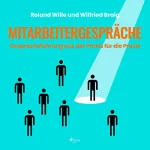Wilfried Braig, Roland Wille: Mitarbeitergespräche: Gesprächsführung aus der Praxis für die Praxis
