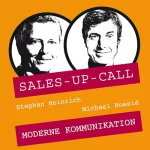 Stephan Heinrich, Michael Rossié: Moderne Kommunikation: Sales-up-Call
