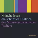 Anselm Grün: Mönche lesen die schönsten Psalmen des Münsterschwarzacher Psalters: 
