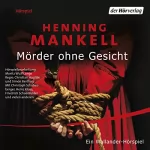 Henning Mankell: Mörder ohne Gesicht: Kurt Wallander 1