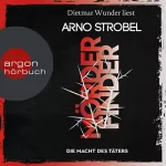 Arno Strobel: Mörderfinder - Die Macht des Täters: Max Bischoff 2