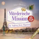 Rhys Bowen: Mörderische Mission: Im Auftrag Ihrer Majestät 16