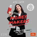 Aya Jaff: MONEYMAKERS: Wie du die Börse für dich entdecken kannst