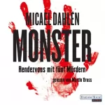 Micael Dahlen, Max Stadler, Annika Ernst: Monster: Rendezvous mit fünf Mördern