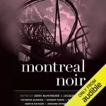 John McFetridge, Jacques Filippi - editor: Montreal Noir: 