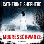 Catherine Shepherd: Mooresschwärze: Julia Schwarz 1