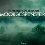 Hermann Oppermann: Moorgespenster: 