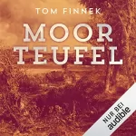 Tom Finnek: Moorteufel: Moor-Trilogie 1