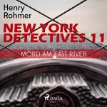 Henry Rohmer: Mord am East River: New York Detectives 11