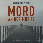 Carsten Piper: Mord an der Müritz: Hans Conrad 1