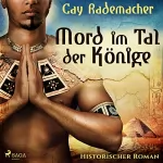 Cay Rademacher: Mord im Tal der Könige: 
