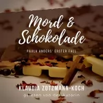 Klaudia Zotzmann-Koch: Mord & Schokolade: Paula Anders