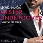 Annika Martin, Michaela Link - Übersetzer: Most Wanted Mister Undercover: Most-Wanted-Reihe 7