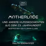 Ralph Edenhofer: Motherlode: Und andere Kurzgeschichten aus dem 23. Jahrhundert