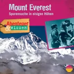 Maja Nielsen: Mount Everest - Spurensuche in eisigen Höhen : Abenteuer & Wissen