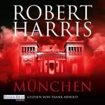 Robert Harris: München: Das Abkommen