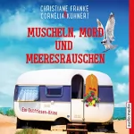 Christiane Franke, Cornelia Kuhnert: Muscheln, Mord und Meeresrauschen. Ein Ostfriesen-Krimi: Henner, Rudi und Rosa 5