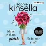 Sophie Kinsella: Muss es denn gleich für immer sein?: Roman