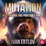 Ivan Ertlov: Mutation: Alte Freunde und profitable Kriege: Avatar 1