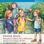 Christa Zeuch: Mutgeschichten für 3 Minuten: 