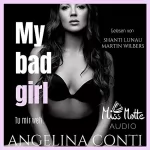 Angelina Conti: My Bad Girl. Tu mir weh: The Dark Secrets Club 3
