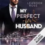 Leander Rose: My perfect fake husband: 
