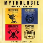 David Heinrich: Mythologie, die Kollektion: Das Buch enthält die schönsten Mythologien: Griechische, Nordische, Germanische und Ägyptische