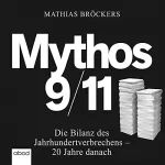 Mathias Bröckers: Mythos 9/11: Die Bilanz des Jahrhundertverbrechens - 20 Jahre danach