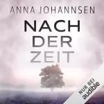 Anna Johannsen: Nach der Zeit: Ein Fall für Hanna Will & Jan de Bruyn 2