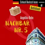 Angelika Bohn: Nachbar Nr. 5. Kurzgeschichten - Niveau: sehr leicht: Einfach Deutsch lesen