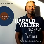 Harald Welzer: Nachruf auf mich selbst: Die Kultur des Aufhörens