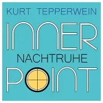 Kurt Tepperwein: Nachtruhe: Inner Point