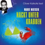 Marie Matisek: Nackt unter Krabben: Ein Heisterhoog-Roman 1